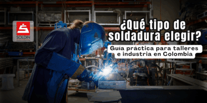 Conoce los tipos de soldadura más utilizados en Colombia y cuál elegir según el material y la aplicación. Explicación clara para talleres e industria, con recomendaciones prácticas.